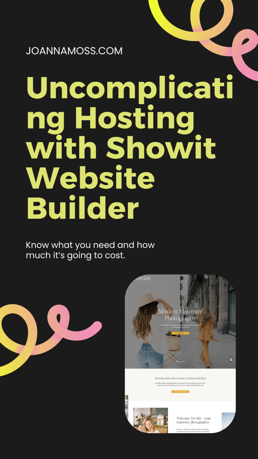 Uncomplicating hosting with showit website builder joanna moss creative