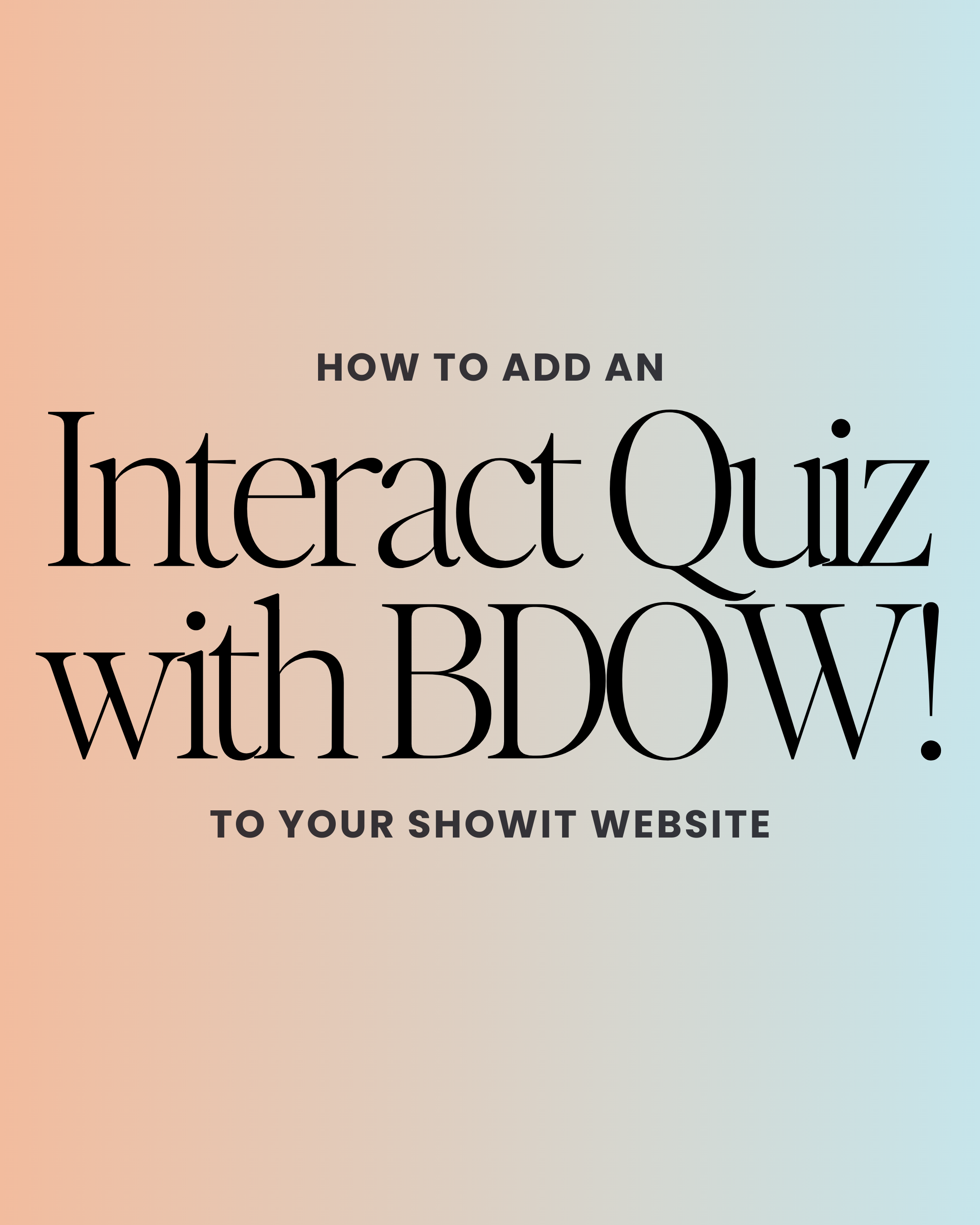 BDOW! and Interact Quiz